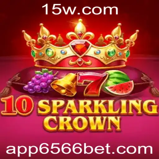 10SparklingCrown: Descubra o Novo Fenômeno dos Jogos da 6566bet